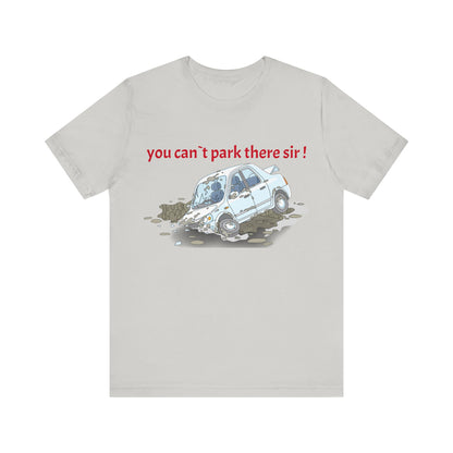 Unisex Shirt "You cant park there!"2