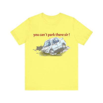 Unisex Shirt "You cant park there!"2