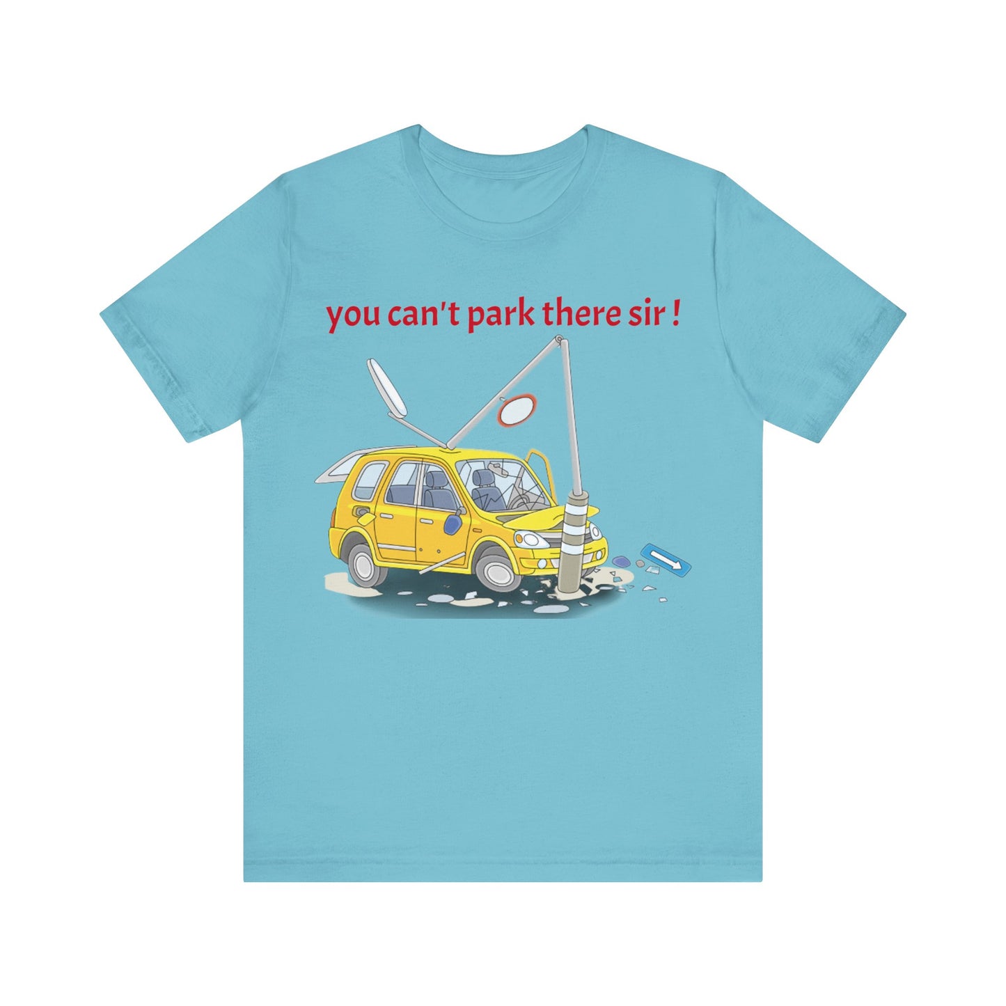 Unisex Shirt "You cant park there"1