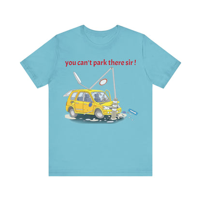 Unisex Shirt "You cant park there"1