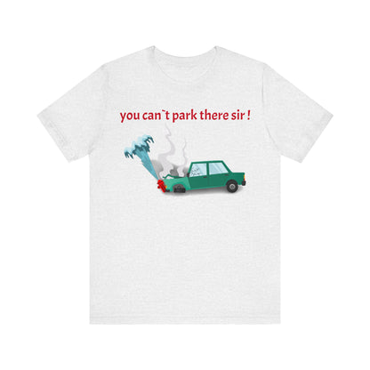 Unisex Shirt "You cant park there"3