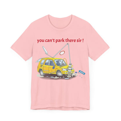 Unisex Shirt "You cant park there"1