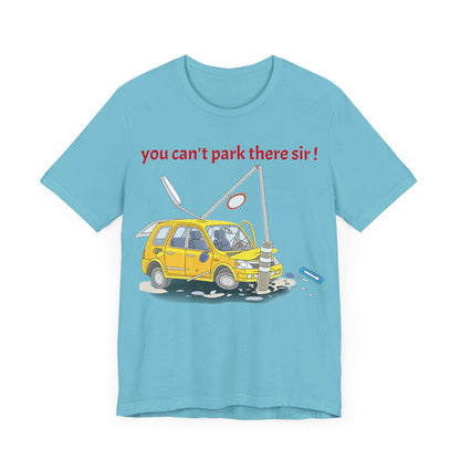 Unisex Shirt "You cant park there"1