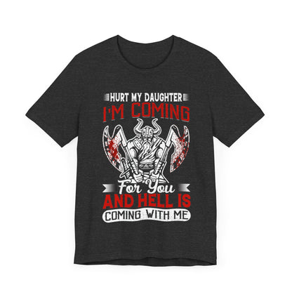 Unisex Shirt "hurt my daughter"