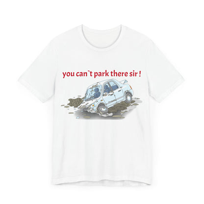 Unisex Shirt "You cant park there!"2