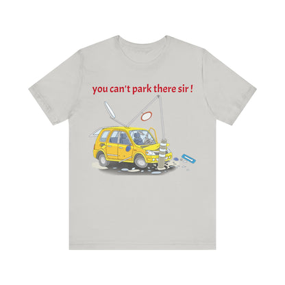 Unisex Shirt "You cant park there"1