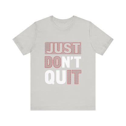 Unisex Shirt "justdontquit"