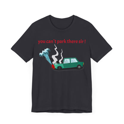 Unisex Shirt "You cant park there"3