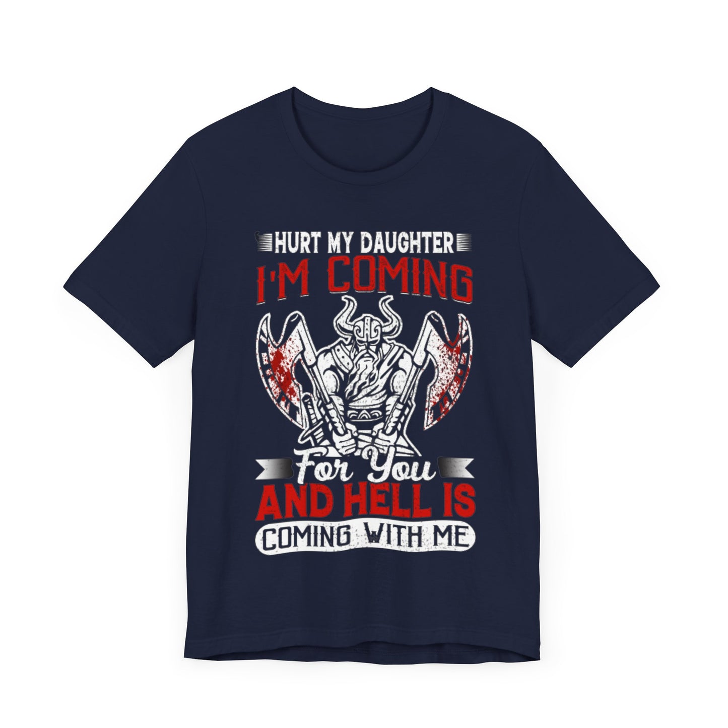 Unisex Shirt "hurt my daughter"