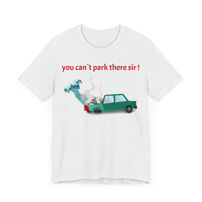 Unisex Shirt "You cant park there"3