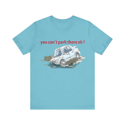 Unisex Shirt "You cant park there!"2