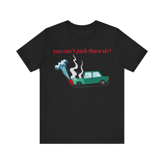 Unisex Shirt "You cant park there"3