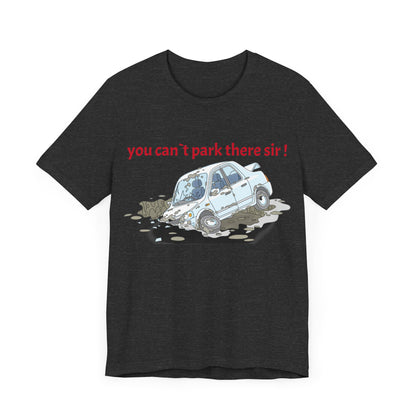 Unisex Shirt "You cant park there!"2