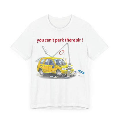 Unisex Shirt "You cant park there"1