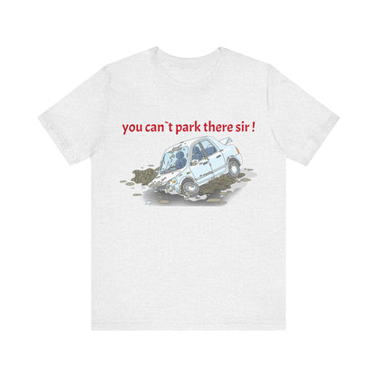 Unisex Shirt "You cant park there!"2